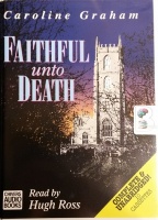 Faithful unto Death written by Caroline Graham performed by Hugh Ross on Cassette (Unabridged)